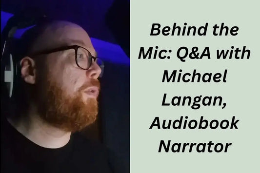 Behind the Mic: Q&A with Michael Langan, My Audiobook Narrator