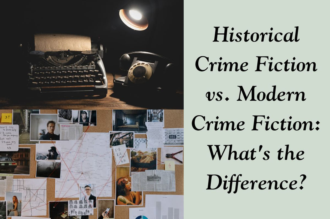 Historical Crime Fiction vs. Modern Crime Fiction: What's the Difference?