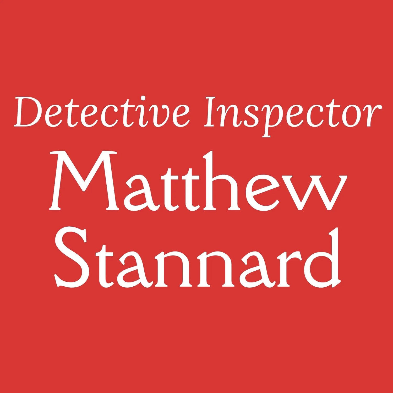 Red background with white text saying Detective Inspector Matthew Stannard