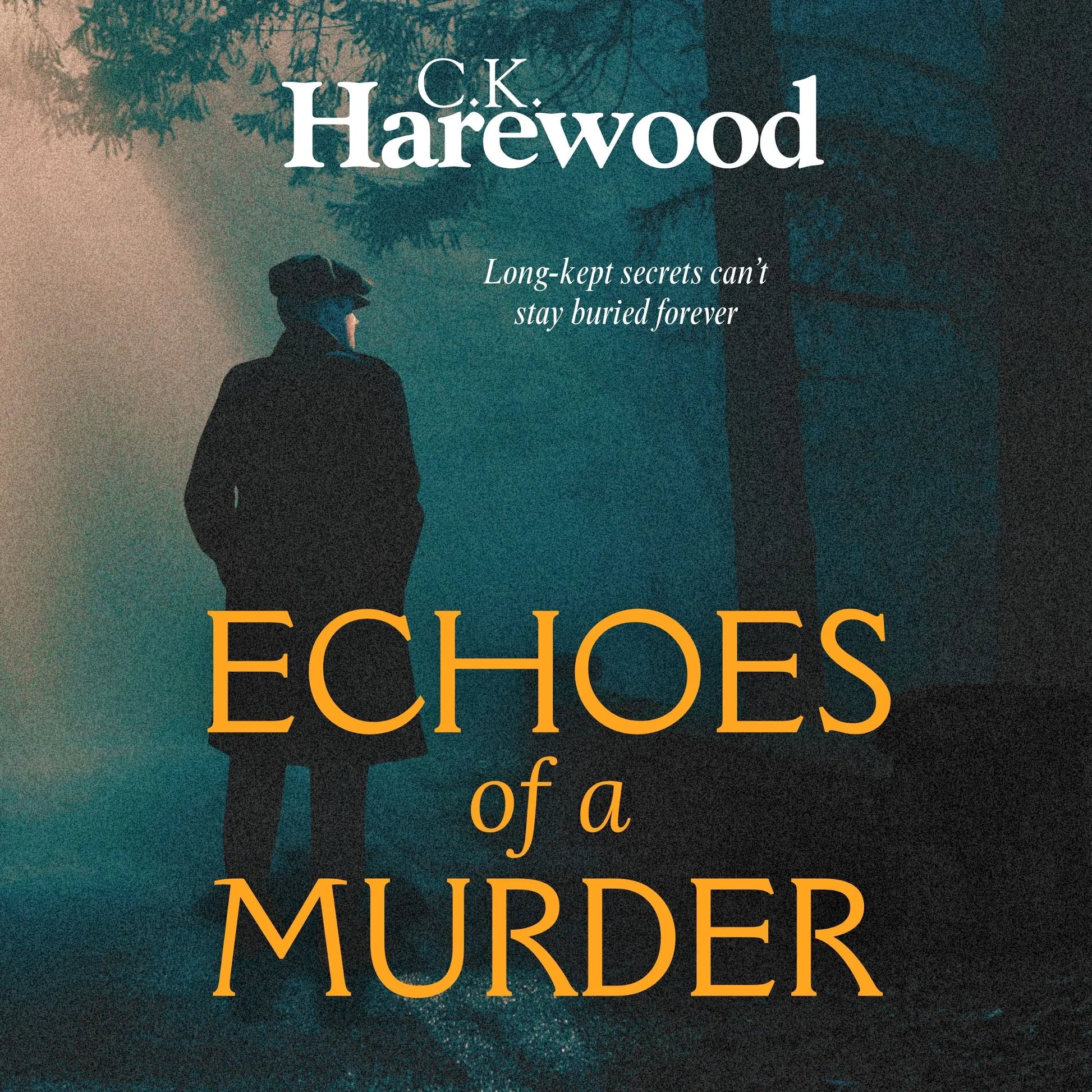 Book cover of 'Echoes of a Murder' by C.K. Harewood with a silhouette of a person in a coat and hat.