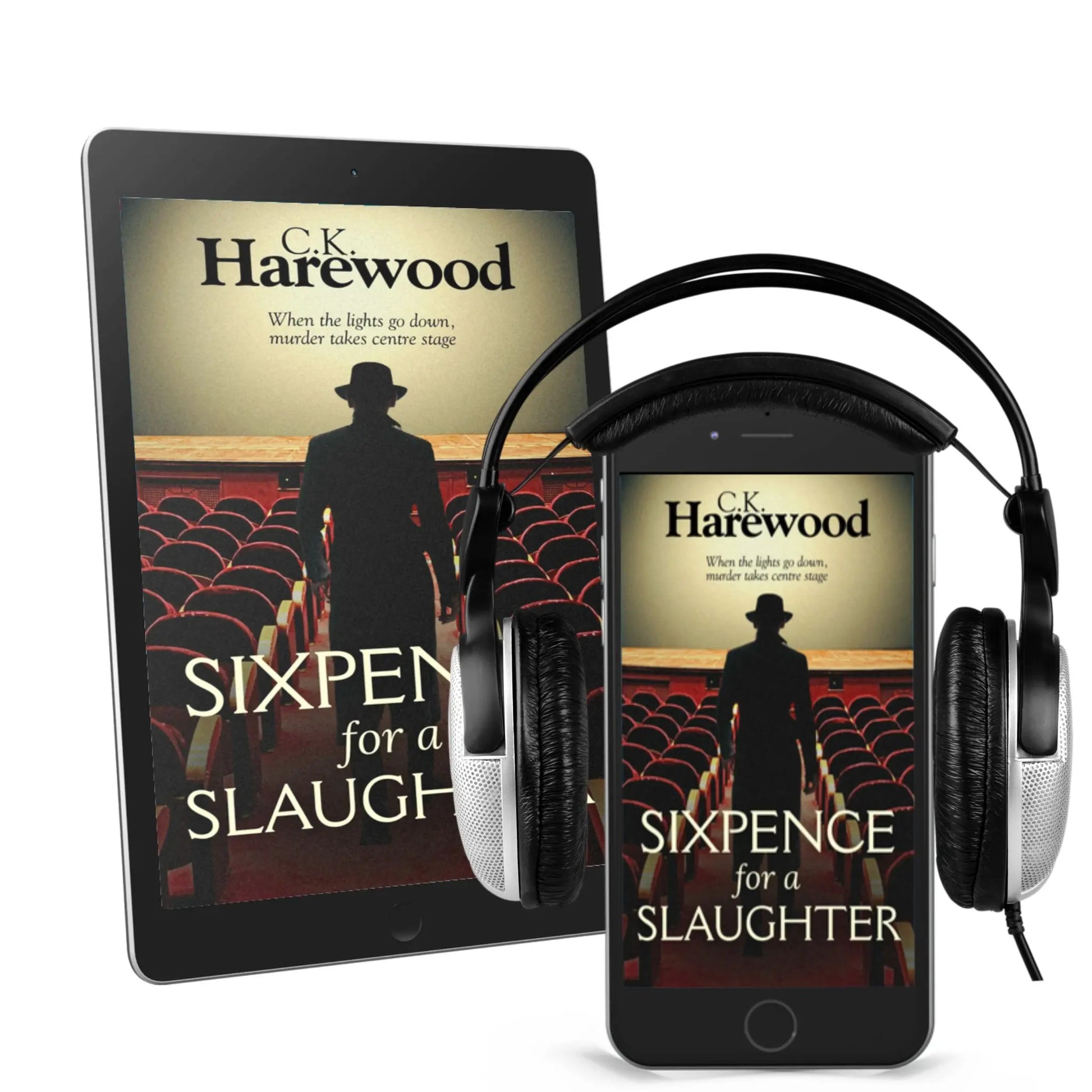 Phone and tablet displaying the book cover of 'Sixpence for a Slaughter' by C.K. Harewood with headphones.