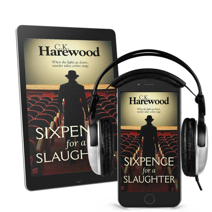 Phone and tablet displaying the book cover of 'Sixpence for a Slaughter' by C.K. Harewood with headphones.