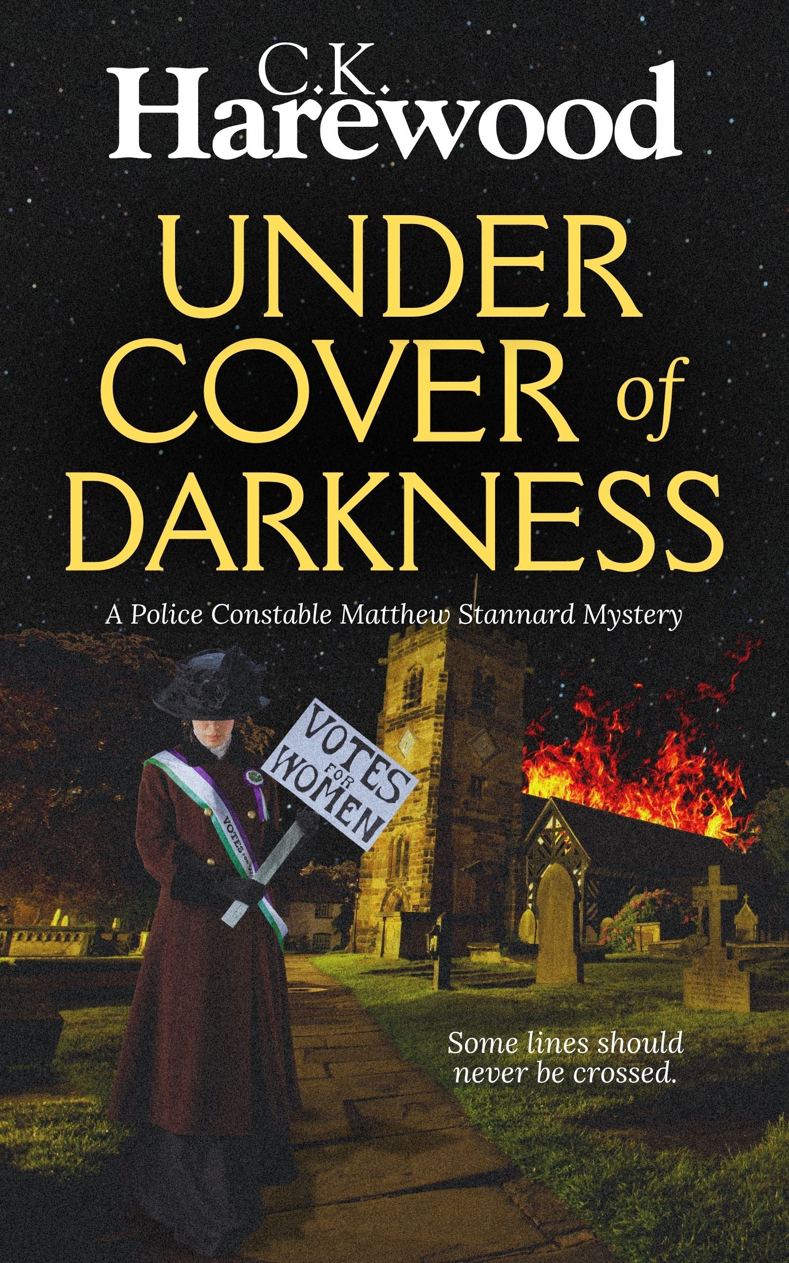 Book cover of 'Under Cover of Darkness' by C.K. Harewood with a woman holding a suffrage sign in front of a burning building.